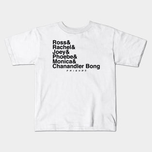 Ross & Rachel & Joey & Phoebe & Monica & Chanandler Bong Kids T-Shirt